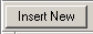 6. Insert New button